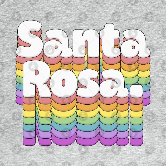 Santa Rosa, CA \/\/\/\ Retro Typography Design T-Shirt by DankFutura